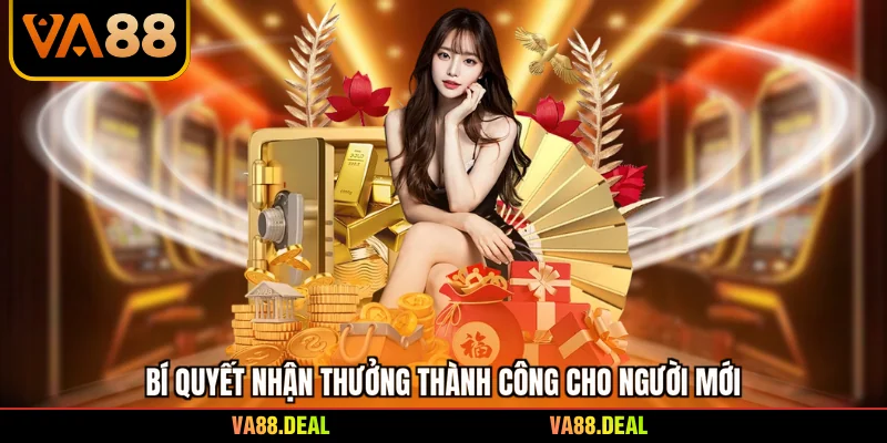 Khuyến mãi 3 Bí quyết nhận thưởng thành công cho người mới
