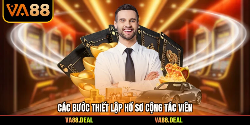 Đại lý 2 Các bước thiết lập hồ sơ cộng tác viên