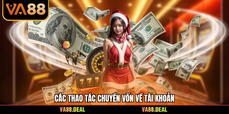 Các thao tác chuyển vốn về tài khoản