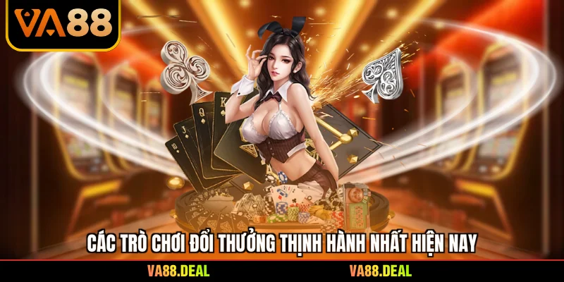 Top Game Bài Đổi Thưởng Uy Tín Và Xanh Chín Nhất 2026 4 Các trò chơi đổi thưởng thịnh hành nhất hiện nay