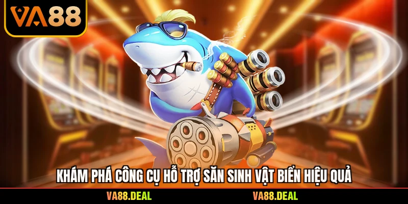 bắn cá 4 Khám phá công cụ hỗ trợ săn sinh vật biển hiệu quả