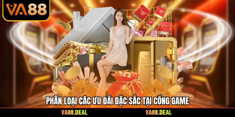 Khuyến mãi 2 Phân loại các ưu đãi đặc sắc tại cổng game