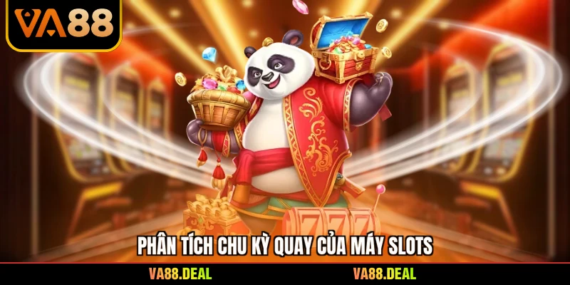 Phân tích chu kỳ quay của máy slots