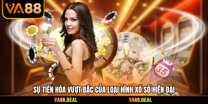 Xổ số 1 Sự tiến hóa vượt bậc của loại hình xổ số hiện đại