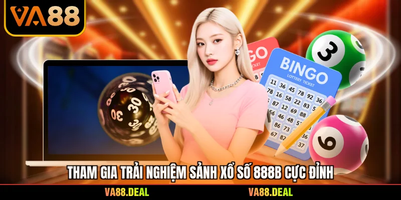 Xổ Số 888b - Bí Quyết Chinh Phục Giải Thưởng Lớn 2 Tham gia trải nghiệm sảnh xổ số 888b cực đỉnh