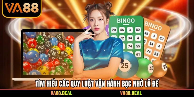 Bạc Nhớ Lô Đề - Những Bí Kíp Soi Cầu Kinh Điển Năm 2026 2 Tìm hiểu các quy luật vận hành bạc nhớ lô đề