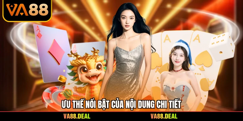 Giới thiệu 2 Ưu thế nổi bật của nội dung chi tiết