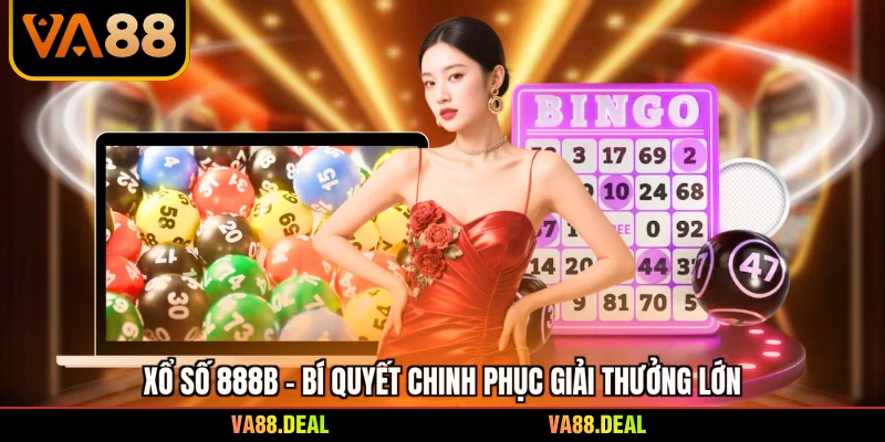Xổ Số 888b - Bí Quyết Chinh Phục Giải Thưởng Lớn 4 Xổ Số 888b - Bí Quyết Chinh Phục Giải Thưởng Lớn